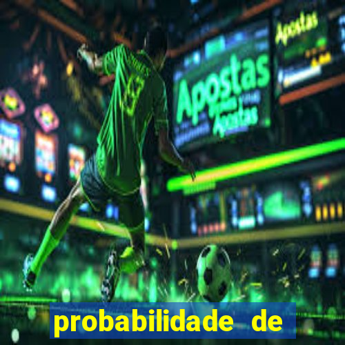 probabilidade de jogos de futebol